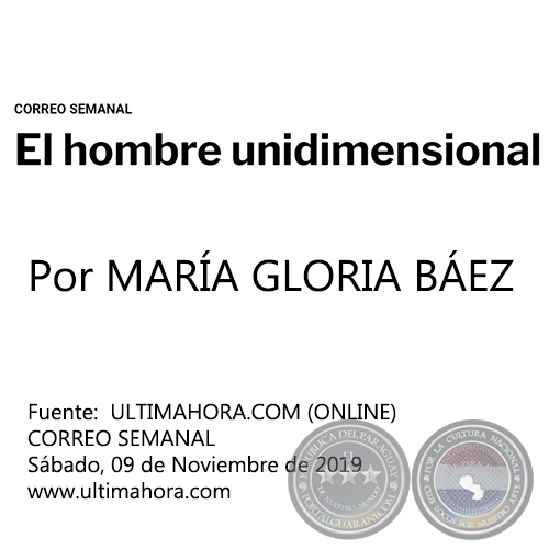 EL HOMBRE UNIDIMENSIONAL - Por MARA GLORIA BEZ - Sbado, 09 de Noviembre de 2019